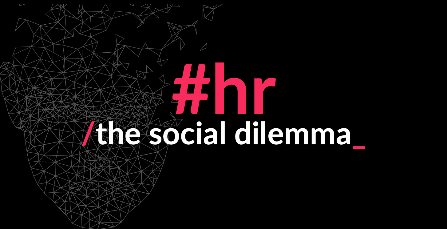 Revisiting The Social Dilemma: What can HR learn?