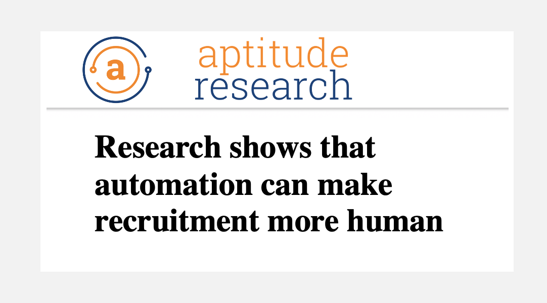 Research shows that automation can make recruitment more human