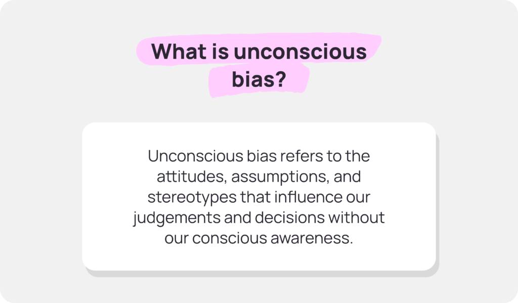 What is unconscious bias