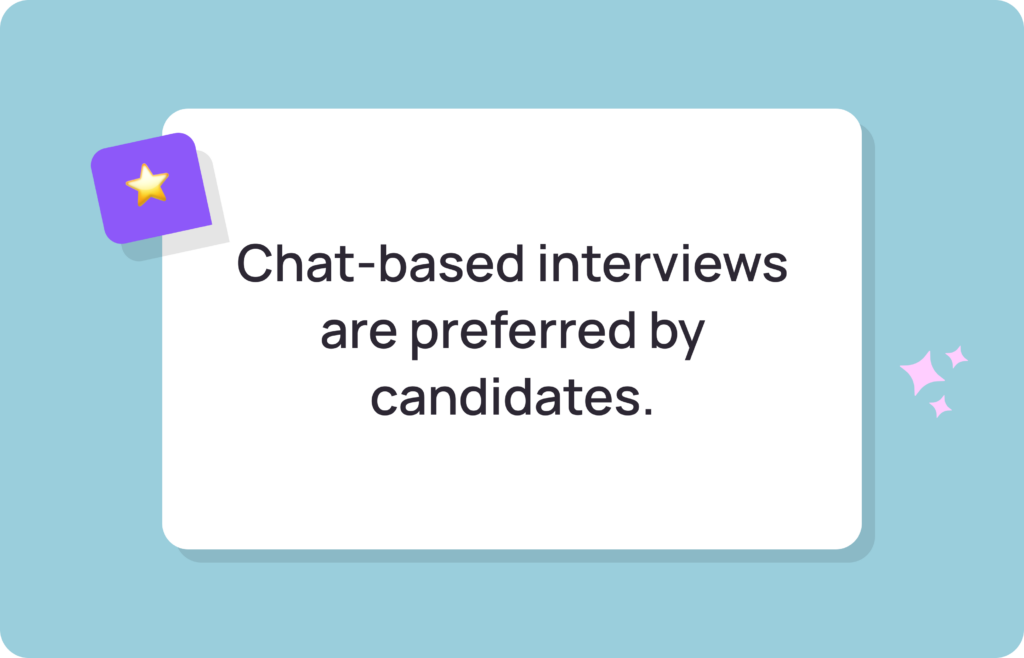 candidates love chat-based interviews 12